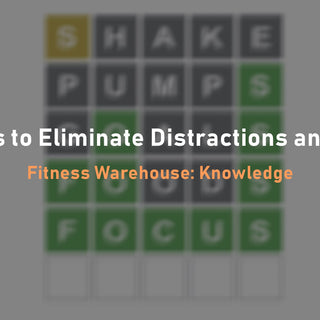 Fitness Focus - 3 Top Tips To Eliminate Distractions and Zone In