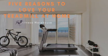 5 reasons to love your Treadmill at home