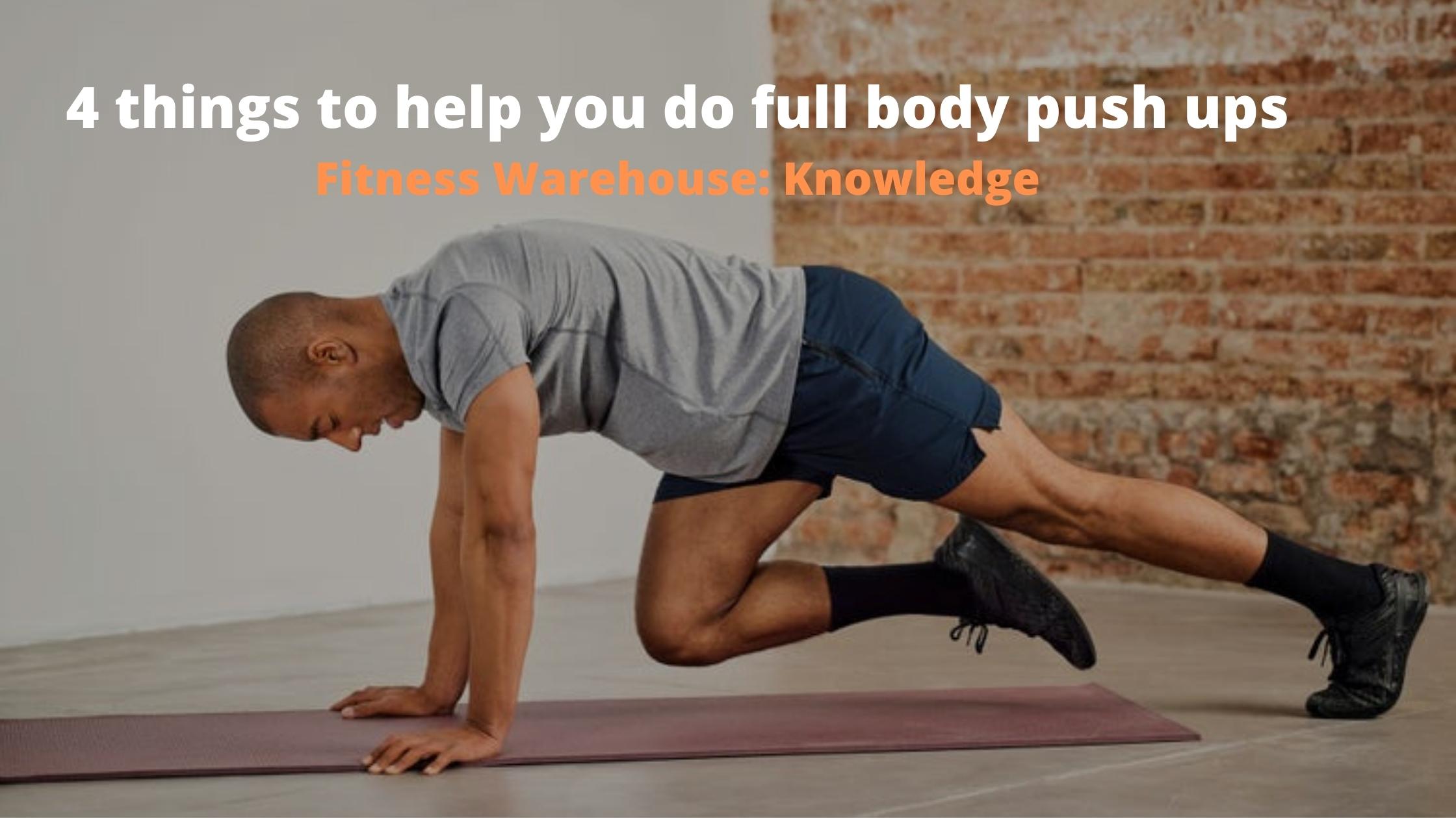 Do Full Body Push Ups - Know the Tips – Fitness Warehouse Australia